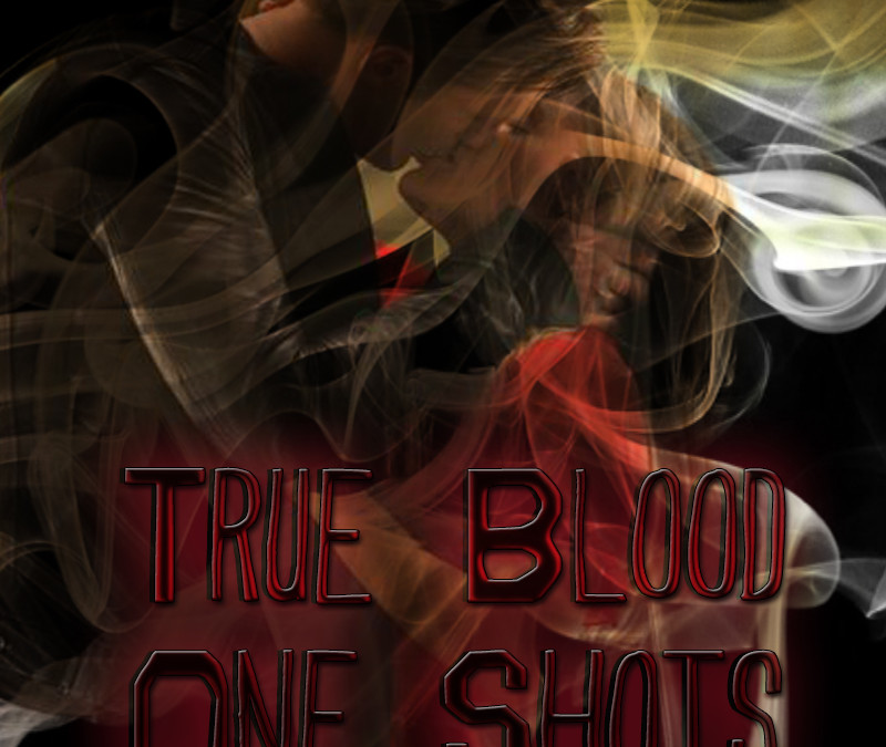 True Blood One Shots